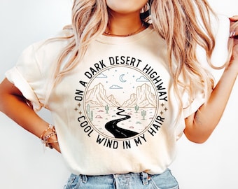 Comfort Colors® On A Dark Desert Highway Shirt, Adventure Shirt, Travel Shirt, Hiking Shirt, Desert Shirt, Mountain Shirt, Camping Shirt