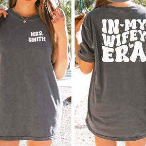 Comfort Colors® In My Wifey Era Shirt, Custom Wifey Shirt, Wedding Gifts, Engagement Gift, Bride Gifts, Bachelorette Shirt, Wife Shirt