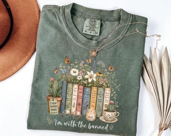 Comfort Colors® I'm With The Banned T-Shirt, Banned Books Shirt, Floral Books Lover Gift, Back to School