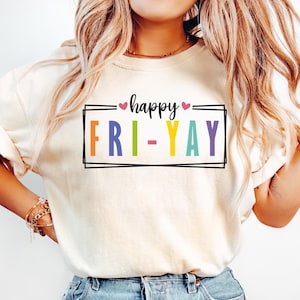 Comfort Colors® Happy Friday Teacher, Teacher Friday Shirt, Fri Yay Shirt, Teacher Appreciation Gift, Back To School, Cute Teacher Shirt