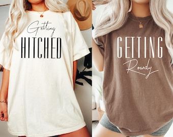 Comfort Colors® Getting Hitched Rowdy Shirt, Western Bachelorette Party Favors, Wedding Gifts, Country Bachelorette Shirt, Team Bride Shirt