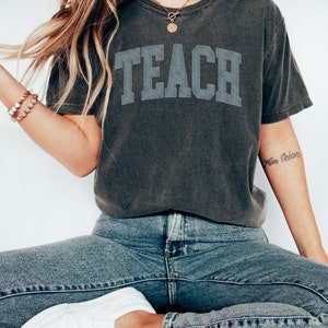 Comfort Colors® Teach Shirt, Cute Teacher Shirt, Teacher Appreciation, Back to School Shirt, Elementary School Teacher Shirt, New Teacher image 7