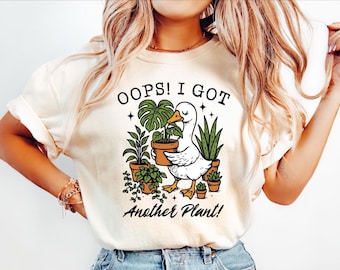 Comfort Colors® Oops I Got Another Plant Shirt, Plant Lover Gift, Funny Goose Shirt, Gift For Gardener Mom, Cute Plant Shirt, Goose Meme