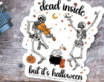 Skeleton Sticker, Dead Inside But It’s Halloween, Spooky Vinyl Decal, Goth Halloween Sticker