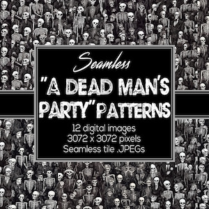 May include: A monochrome seamless pattern showing a multitude of skeletons in different stances, with the text "A Dead Man's Party Patterns". The image includes 12 digital images, 3072 x 3072 pixels, seamless tile .JPEGs.