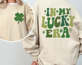 In My Lucky Era, Custom St. Patricks Day Sweatshirt, Patricks Sweatshirt, St Patricks Day Crewneck, Lucky Sweater, In My Irish Era