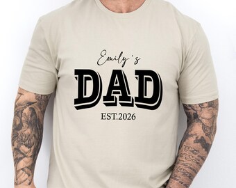 Est Dad Shirt Custom Year, Personalized Father Tee with Kids Name, New Dad Est 2026 Shirt, First Year Dad Gift, Custom Papa Shirt