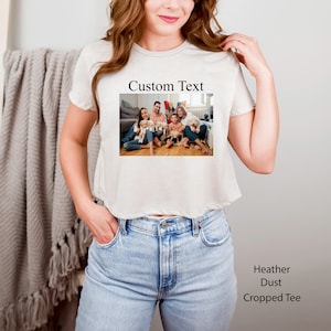 Custom Crop Top, Custom Photo Gifts, Custom Image Crop Top, Custom Tshirt, Custom Shirt, Custom Photo Shirt image 9