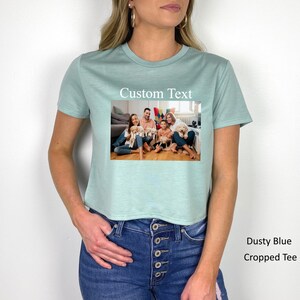 Custom Crop Top, Custom Photo Gifts, Custom Image Crop Top, Custom Tshirt, Custom Shirt, Custom Photo Shirt image 7