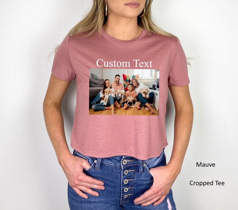 Custom Crop Top, Custom Photo Gifts, Custom Image Crop Top, Custom Tshirt, Custom Shirt, Custom Photo Shirt image 3