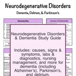 May include: A pink and purple study guide for neurodegenerative disorders and dementia. The guide includes information on causes, signs, symptoms, labs, diagnostics, nursing management, and more for dementia, including Alzheimer's, Parkinson's, and delirium. The guide also includes an instant PDF download.