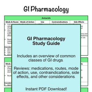 May include: A light blue study guide with the title "GI Pharmacology Study Guide". The guide includes an overview of common classes of GI drugs and reviews medications, routes, mode of action, use, contraindications, side effects, and other considerations.