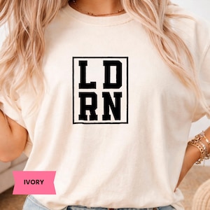 Labor Delivery Nurse Shirt, LD RN T-Shirt, L&D Nurse Gift, Nurse Week Tee, ob RN Apparel