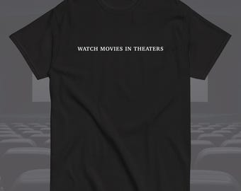Watch Movies In Theaters | Film Lover | Unisex Shirt | Cinephile