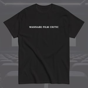 Wannabe Film Critic | Film Lover | Unisex Shirt | Cinephile
