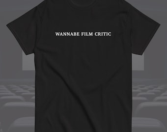 Wannabe Film Critic | Film Lover | Unisex Shirt | Cinephile