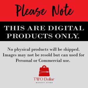 Pu&ograve; includere: Testo rosso e nero su sfondo bianco che recita "Please Note THIS ARE DIGITAL PRODUCTS ONLY. No physical products will be shipped. Images may not be resold but can used for Personal or Commercial use." Sotto il testo c'&egrave; un logo di una borsa con cerniera rossa con il testo "TWO Dollar MOCKUP STORE".