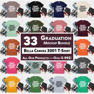May include: A mockup bundle of 33 Bella Canvas 3001 t-shirts in various colors, each featuring the text "Your Design Here" on the front. The shirts are displayed on a white wooden background with graduation caps, diplomas, and sneakers.
