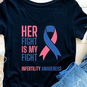 Her Fight Is My Fight infertility Awareness Pink Blue Orange Ribbon IVF Warrior Infertility Fighter Support Cricut svg png