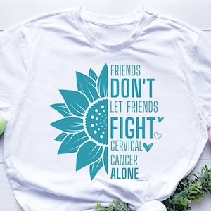 Friends Don&#39;t Let Friends Fight Cervical Cancer Alone Cervical Cancer Awareness svg png