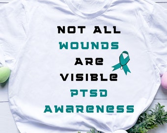 Not All Wounds Are Visible PTSD Awareness svg png