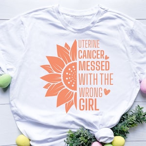 Uterine Cancer Messed With The Wrong Girl Uterine Cancer Awareness svg png