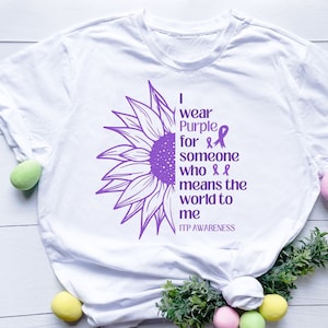 i wear purple for someone who means the world to me Immune Thrombocytopenic Purpura Awareness ITP Awareness svg png