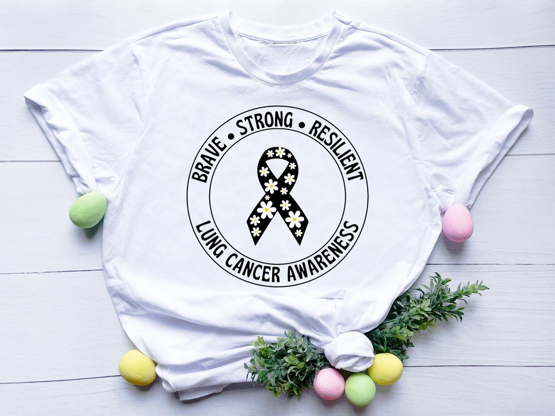 Strong Cancer Ribon Brave Strong Resilient Lung Cancer Awareness White Ribbon Lung Cancer ...