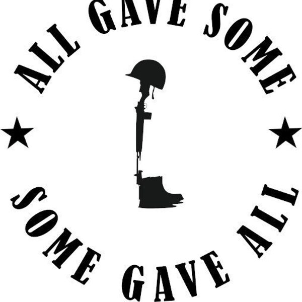 All Gave Some, Some Gave All Vinyl Decal