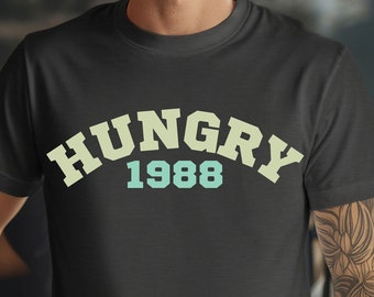 Hungry 1988 Shirt, Foodie Tshirt, Food Lovers, Funny Spanish Tshirt, Shirt For Food Lovers, Cute Tshirt, Unisex, Funny Shirt, Millennial Tee