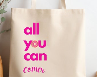 All You Can Comer Tote, Foodie Tote Bag, Food Lovers, Funny Spanish Tote, Cute Bag, Unisex, Funny Tote Bag, AYCE Tote, All You Can Eat Tote