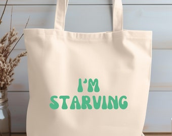 Starving Tote, Foodie Tote Bag, Food Lovers, Funny Tote, Tote Bag For Food Lovers, Cute Bag, Unisex, Funny Tote Bag, Always Hungry Tote