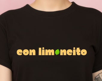 Con Limoncito Shirt, Foodie Tshirt, Food Lovers, Funny Spanish Tshirt, Shirt For Food Lovers, Cute Tshirt, Unisex, Funny Shirt, Lime Lover