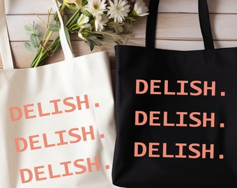 Delish Delish Delish Tote, Foodie Tote Bag, Food Lovers, Funny Tote, Tote Bag For Food Lovers, Cute Bag, Unisex, Funny Tote Bag, Delish Tote