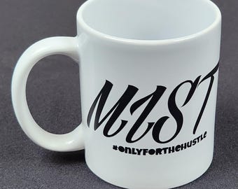 MIST #ONLYFORTHEHUSTLE Coffee Mug