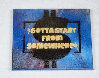 Gotta Start From Somewhere - Canvas