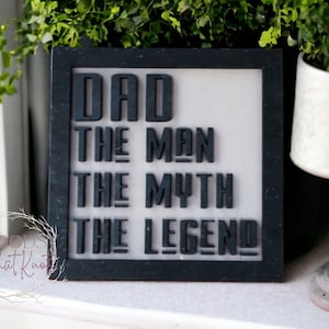 Wooden Sign - &quot;Dad: The Man, The Myth, The Legend&quot; - Father&#39;s Day Gift - Rustic Home Decor