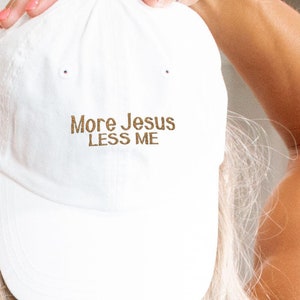 Christian Hat, More Jesus Less Me Embroidered Hat, Christian Gift, Custom Font Color