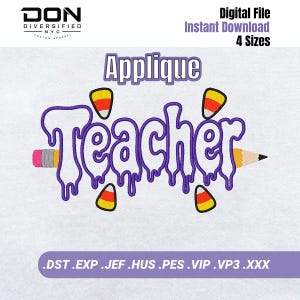 May include: An embroidery design file featuring the word Teacher in a purple dripping font, accented by a yellow pencil with a pink eraser and four candy corn pieces. The text Applique is centred above the word Teacher on a white background.