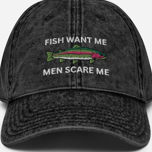 Fish Want Me Women Scare Me Vintage Fishing Hat for Men Summer Fishing Hat  Gift Fathers Day Gift From Daughter Funny Fishing Hat Present 