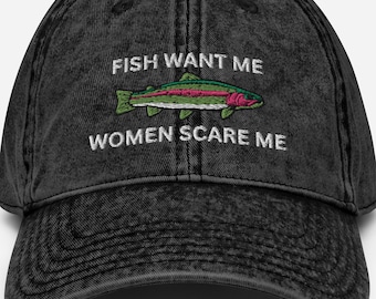 Fish Want Me Women Scare Me Vintage Fishing Hat For Men Summer Fishing Hat Gift Fathers Day Gift From Daughter Funny Fishing Hat Present