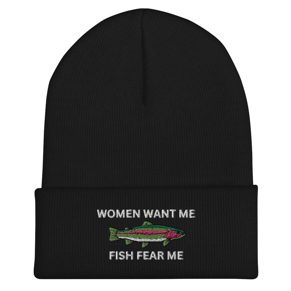 Funny Fisherman Beanie: "Women Want Me Fish Fear Me" Embroidered Hat