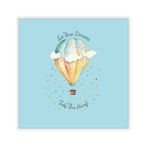 May include: A watercolor illustration of a hot air balloon with a blue, yellow, and orange color scheme. The balloon is surrounded by clouds and rain drops. The text "Let Your Dreams Take You Away!" is written in cursive.