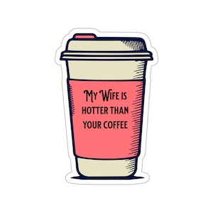 Adesivo Minha esposa é mais gostosa que seu café