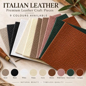 May include: A collection of nine Italian leather craft pieces in stone, black, white, panna, ivory, brown, wild cherry, forest green, and castagna. The text reads ITALIAN LEATHER, Premium Leather Craft Pieces, 9 COLOURS AVAILABLE, and NATURAL BEAUTY.