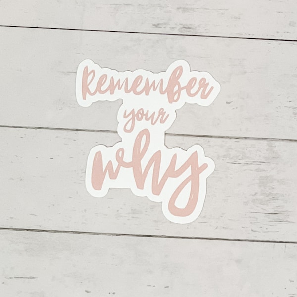 remember your why sticker | quote sticker | motivational sticker | laptop decal | water bottle sticker | self-esteem confidence sticker