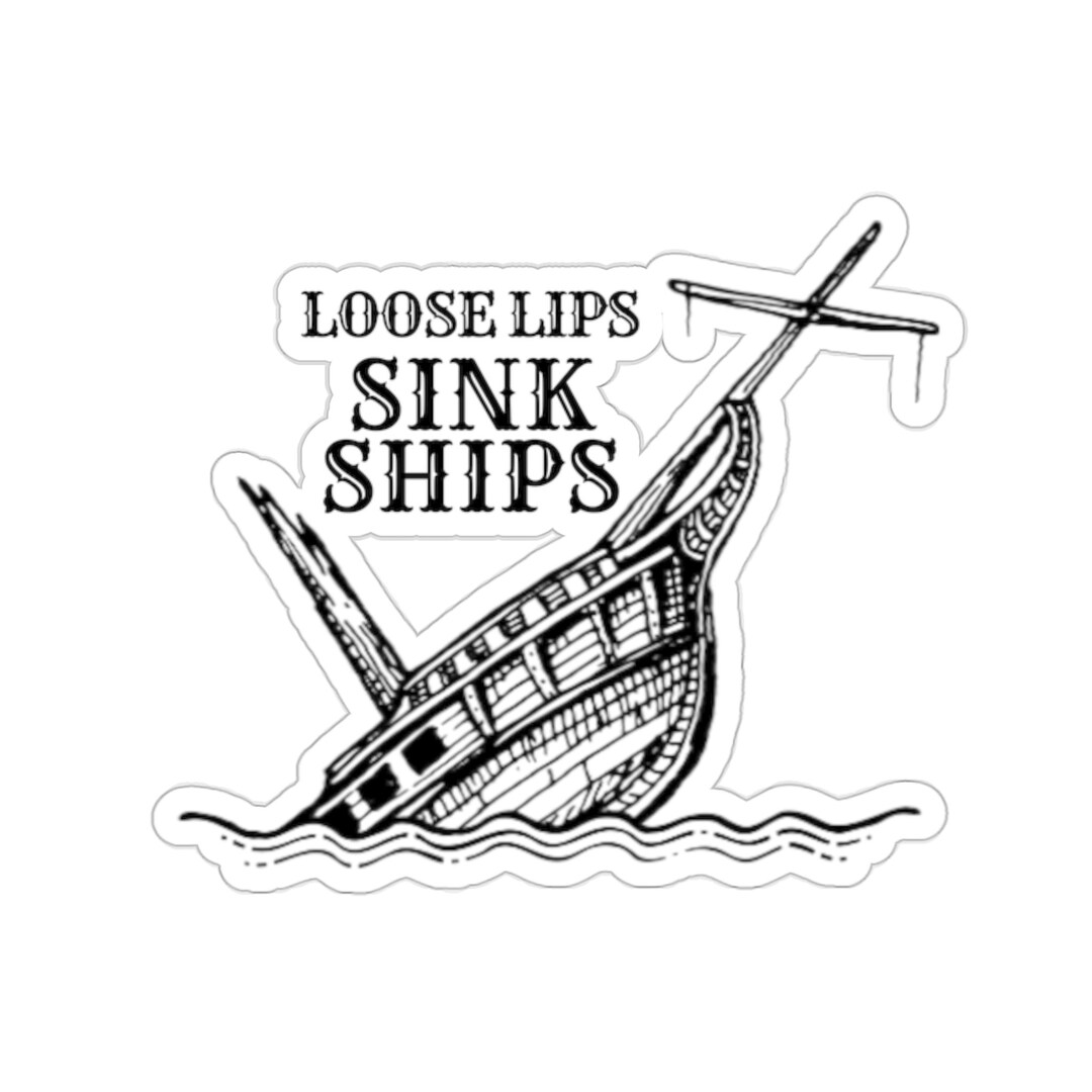 Loose Lips Sink Ships Sticker Etsy