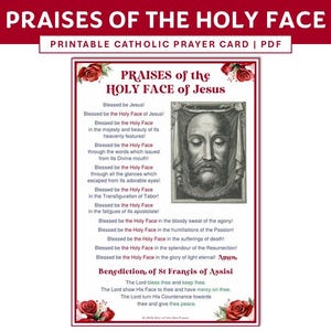 May include: A printable Catholic prayer card titled Praises of the Holy Face of Jesus. The card features a central black and white illustration of the Holy Face, surrounded by red rose graphics and text including the Benediction of St Francis of Assisi.