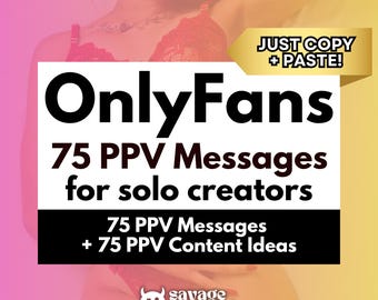 75 PPV Messages + Content Ideas for Solo Onlyfans Creators | Onlyfans