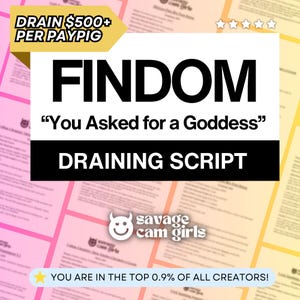 Könnte beinhalten: Ein digitales Dokument mit dem Titel FINDOM You Asked for a Goddess DRAINING SCRIPT und einem goldenen Banner mit der Aufschrift DRAIN $500+ PER PAYPIG. Der Hintergrund zeigt unscharfe Textseiten, ein savage cam girls Logo und ein blaues Banner mit der Aufschrift YOU ARE IN THE TOP 0.9% OF ALL CREATORS.